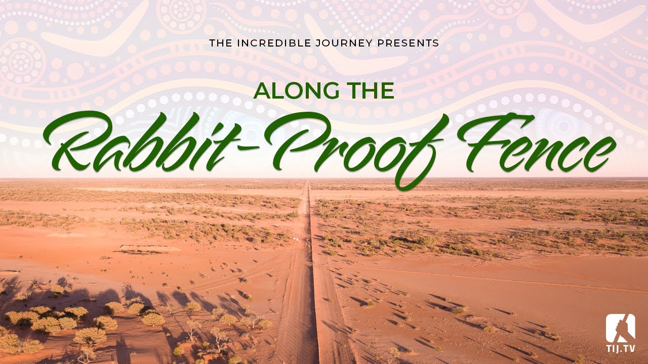 Along the Rabbit-Proof Fence - The Incredible Journey