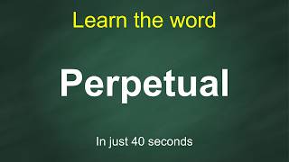 How to Pronounce Perpetual | Meaning, Examples & Synonyms