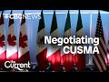 Negotiating CUSMA: What's at stake? | The Current