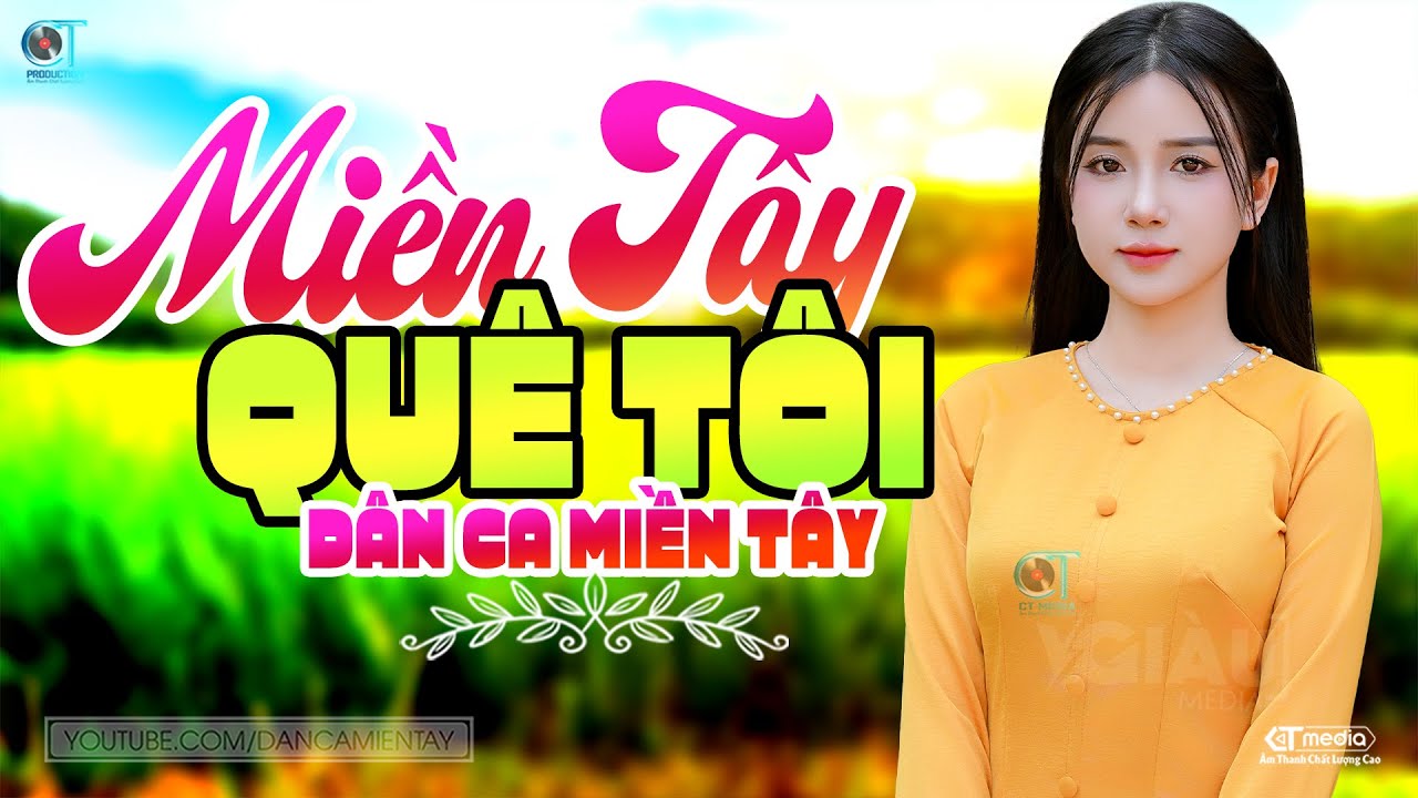 Miền Tây Quê Tôi - LK Dân Ca Miền Tây 2025, Nhạc Trữ Tình Quê Hương Chọn Lọc - Dân Ca Miền Tây