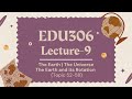 EDU306 | Lecture 9 | The Earth and Universe | Midterm Preparation | #virtualuniversity