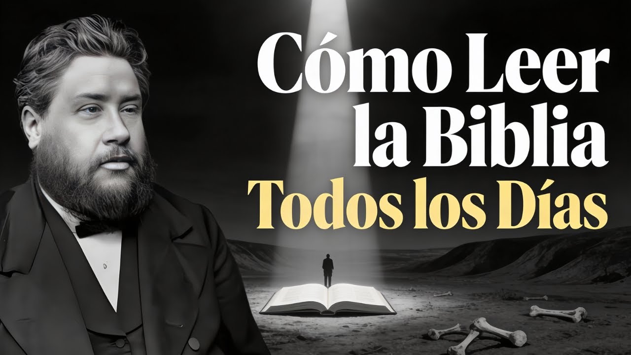Lo Que NADIE Te Dice Sobre Leer La Biblia Diariamente | La Verdad Oculta Según Spurgeon 2025
