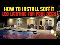 How to Install LED Soffit Lights | Pool Deck Lighting
