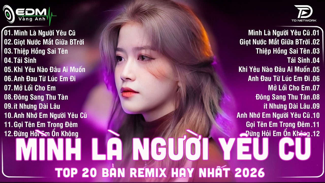 Mình Là Người Yêu Cũ Remix🎧BXH Nhạc Trẻ EDM Hot Trend TRIỆU VIEW🎧Top 20 Bản EDM Hay Nhất 2026
