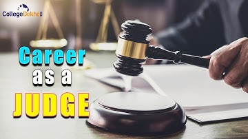 How to Become a Judge: Eligibility, Job Roles, Salary, Top Colleges