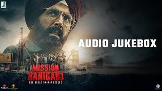 Mission Raniganj: The Great Bharat Rescue| Audio Jukebox| Akshay Kumar| Parineeti Chopra| Tinu Desai