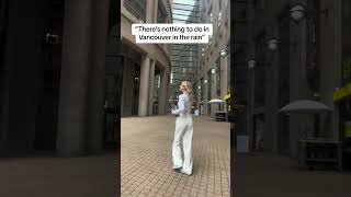 “There’s nothing to do in Vancouver rain” #vancouver #vancouvercity “There’s nothing to do in Vancouver rain” #vancouver #vancouvercity