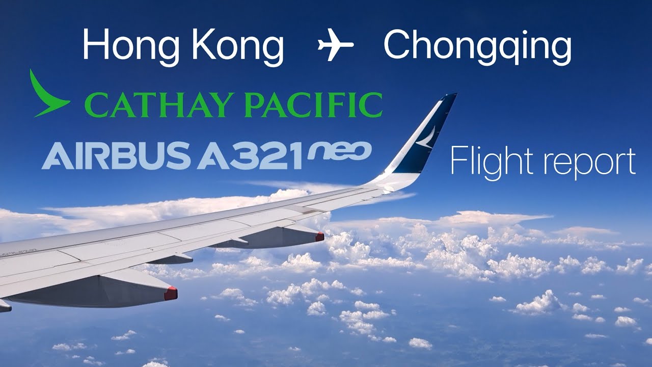 Short-haul brilliance | Cathay Pacific Airbus A321neo Hong Kong to Chongqing | CX928 | Flight report