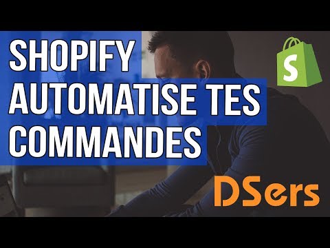 Shopify - Automatisation des commandes avec DSERS - Remplacement d'Oberlo