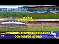 TOP 10 - Los Estadios Más Grandes de Centroamérica