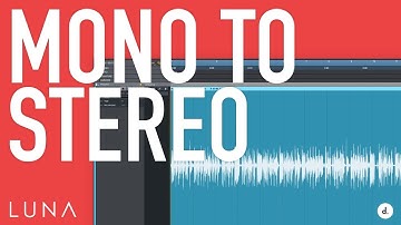 Making a Mono Track into a Stereo Track in LUNA