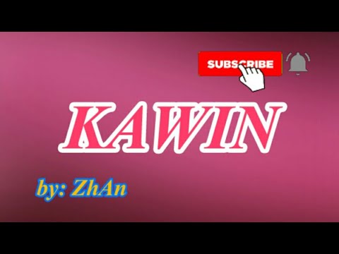 KAWIN By ZhAn Kalagan Song