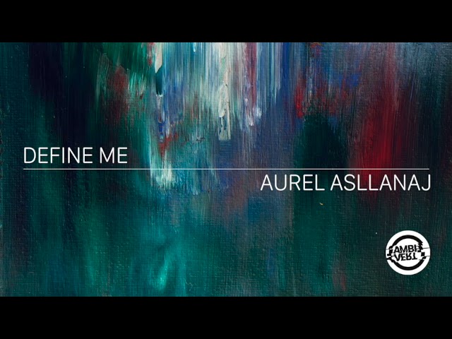 Guarda Aurel Asllanaj - Define Me su YouTube Guarda Aurel Asllanaj - Define Me su YouTube