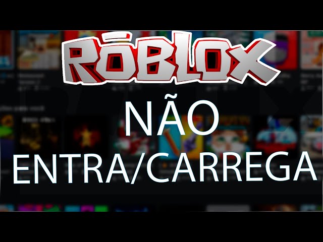 ROBLOX fica carregando e não abre - Roblox não entra 