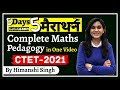 Complete Maths Pedagogy in One Video by Himanshi Singh | CTET Marathon Day-05