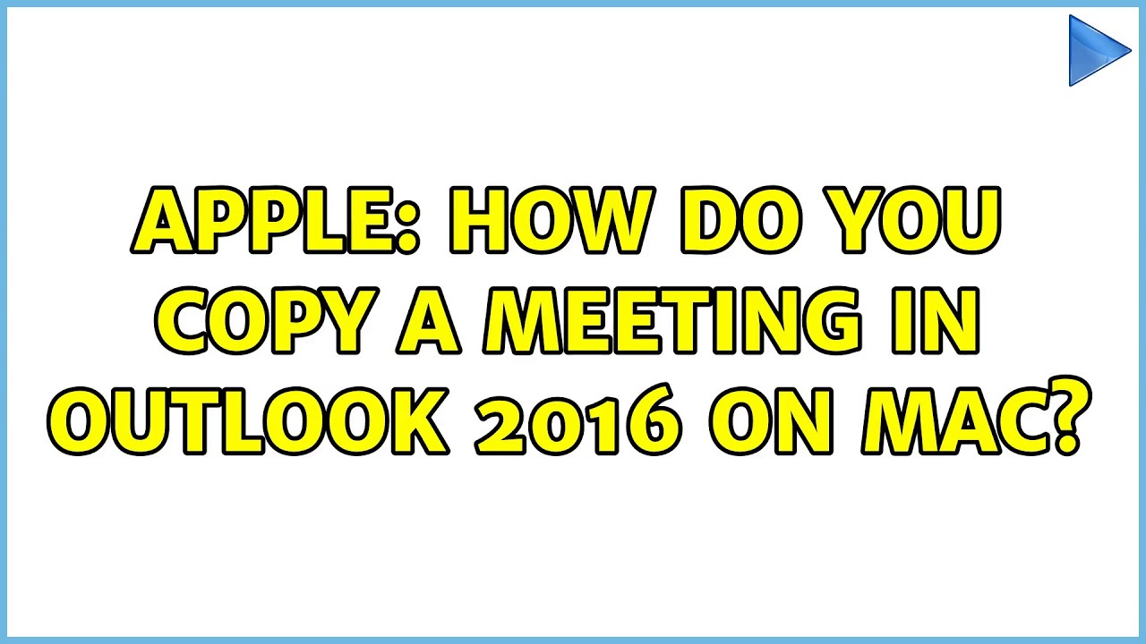 Apple How Do You Copy A Meeting In Outlook 2016 On Mac 5 Solutions Apple How Do You Copy A Meeting In Outlook 2016 On Mac 5 Solutions