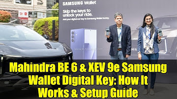 Mahindra BE 6 & XEV 9e Samsung Wallet Digital Key: How It Works & Setup Guide