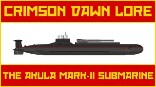 Crimson Dawn Lore - The Akula Mark-II Submarine