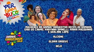 Pernambuco Meu País Carnaval #aovivo Mulheres no Samba, Alcione, Gloria Groove, Belo