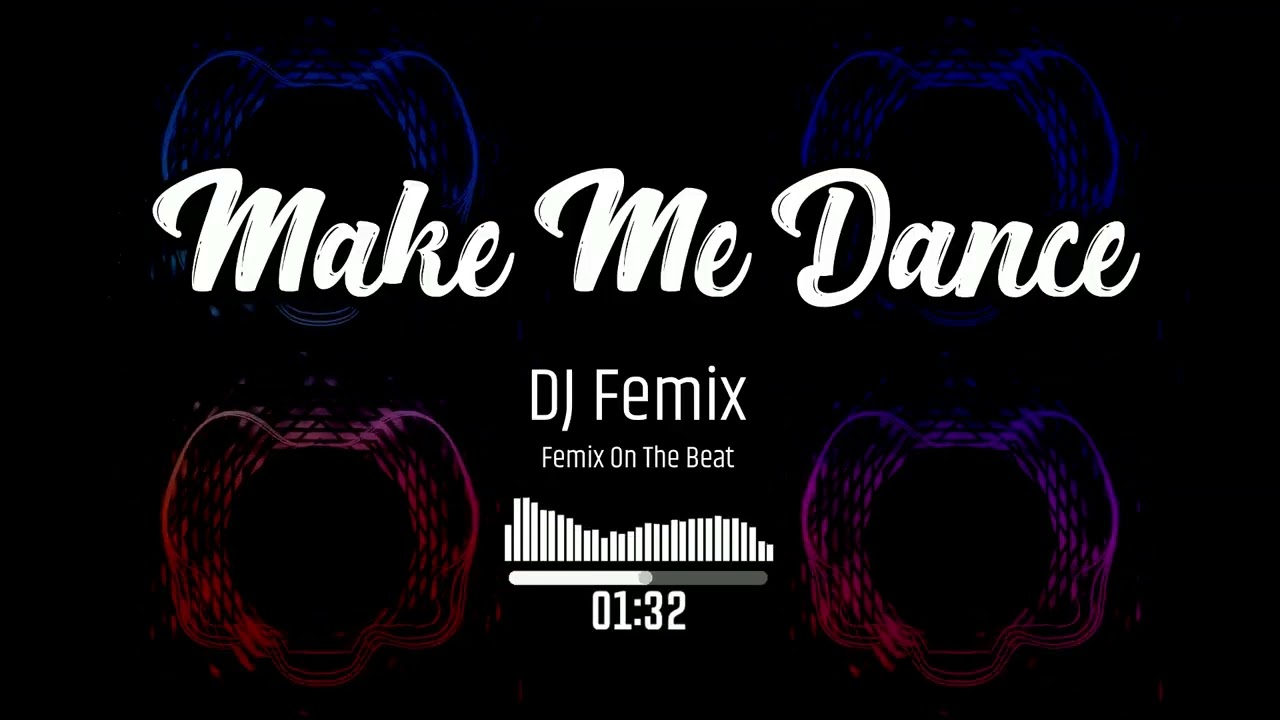 Make Me Dance - DJ Femix adlı videoyu YouTube'da izle Make Me Dance - DJ Femix adlı videoyu YouTube'da izle