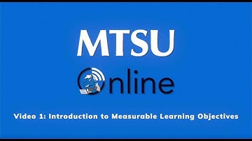 Video 1: Introduction to Measurable Learning Objectives