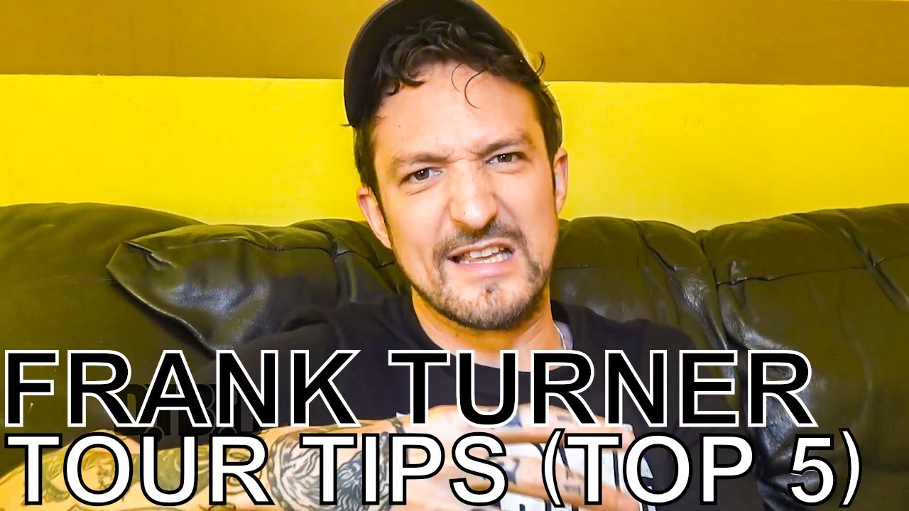 Frank Turner TOUR TIPS (Top 5) Ep. 699 YouTube