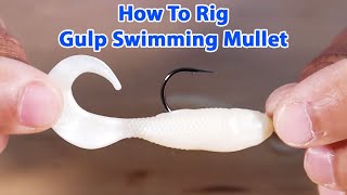 2 Ways To Rig Gulp Swimming Mullet (And Other Curly Tail Grubs)