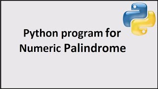 python program for Numeric palindrome