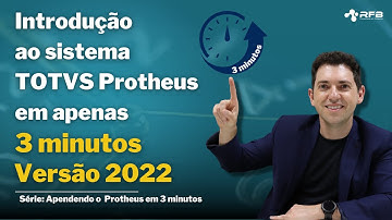 Introdução TOTVS Protheus em 3 minutos 2022