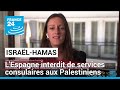 Isral interdit lespagne de services consulaires aux palestiniens  france 24