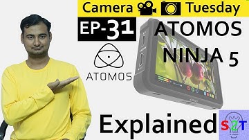Camera Tuesday Ep31 (ATOMOS NINJA V Explained)