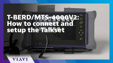 T-BERD/MTS-4000V2: How to connect and setup the Talkset