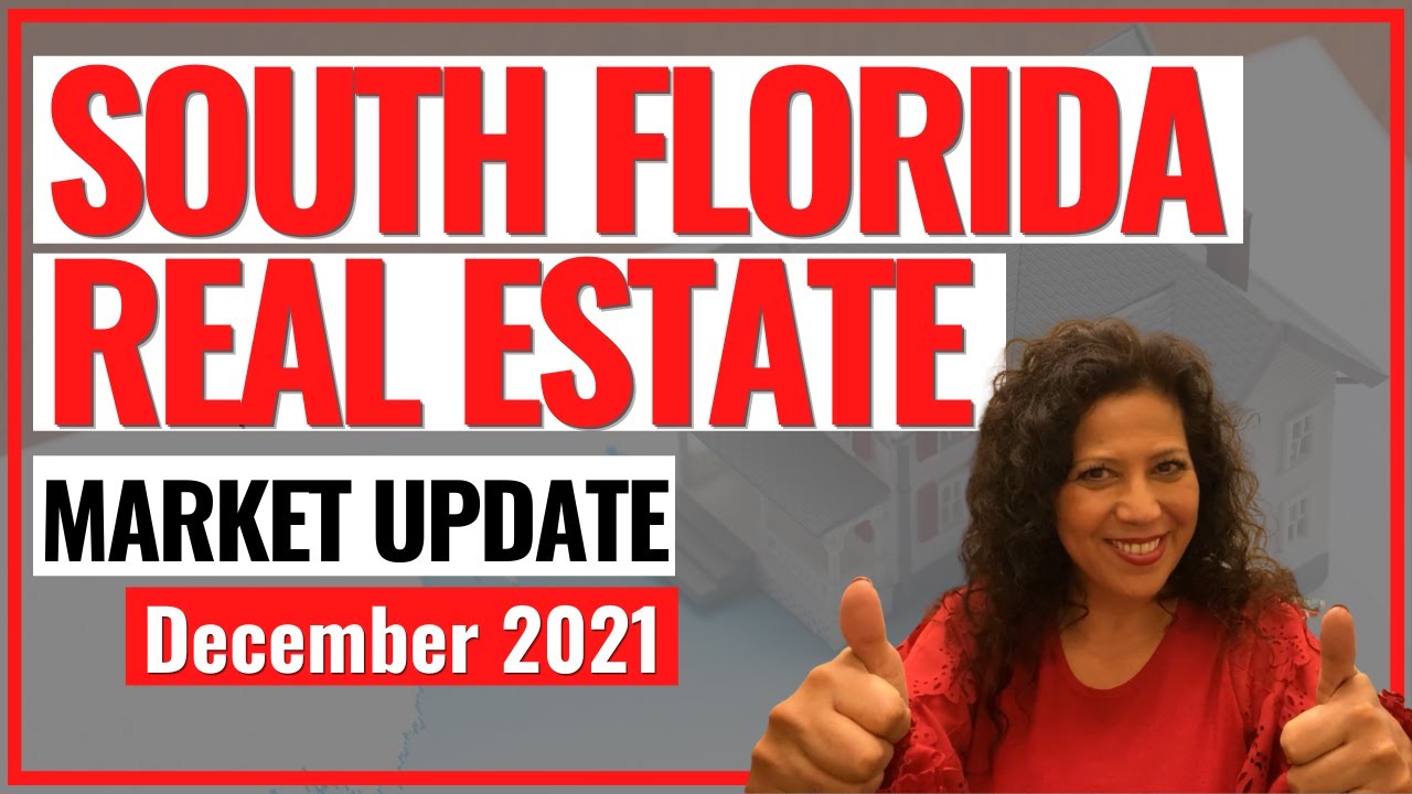 South Florida Real Estate Market Update December 2021 YouTube