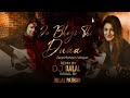 Jo Bheji Thi Duaa | Remix | feat. Maham Waqar | Dj Dalal London | Duaa Cover Song