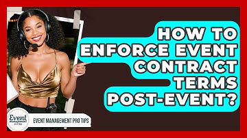 How To Enforce Event Contract Terms Post-Event? - Event Management Pro Tips