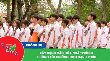 Xây dựng văn hóa nhà trường hướng tới trường học hạnh phúc