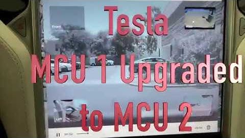 Tesla MCU 1 to MCU 2 Upgrade