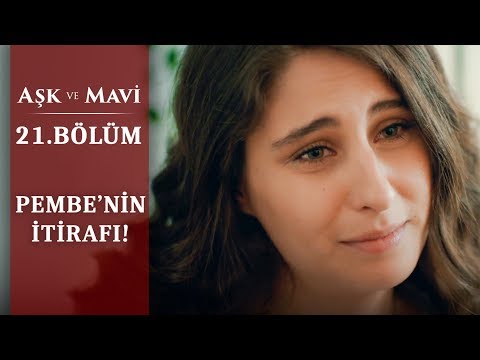 Seni seviyorum İsmet! - Aşk ve Mavi 21.Bölüm