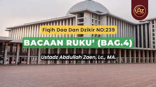 Bacaan Ruku' (Bag.4) - Ustadz Abdullah Zaen., Lc., MA.