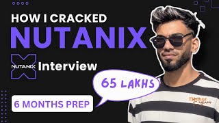 How I Cracked Nutanix Interview | 60 Lakhs CTC | Round-by-Round Breakdown | SDE / MTS Interview Prep