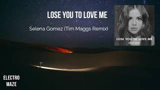 Selena gomez - lose you to love me (tim maggs remix)
