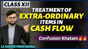 Treatment of Extra-Ordinary Items in Cash Flow Statements | CA Hardik Manchanda