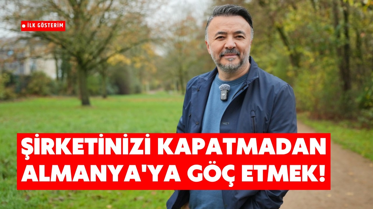 TÜRKİYE'DEKİ ŞİRKETİNİZİ YÖNETİRKEN ALMANYA'YA NASIL YERLEŞİRSİNİZ? @benyuxel