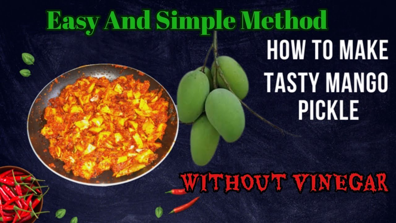 How To Make Easy And Tasty Mango Pickle|Mango Pickle Without Vinegar ...