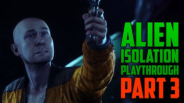 Axel Κέλλης! | Alien: Isolation Playthrough - Part 3