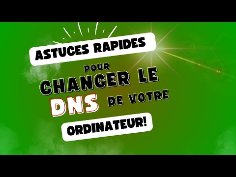 Comment changer le DNS de votre Ordinateur