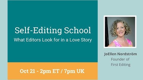 Self-Editing School: What Professional Editors Look for in a Love Story, with JoEllen Nordström