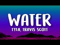 Tyla, Travis Scott - Water (Lyrics) [Remix]