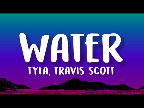 Tyla, Travis Scott - Water (Lyrics) [Remix]