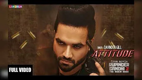 Attitude (Rupinder Gandhi 2 The Robinhood) Davinder Gill || full HD video || song || 2017